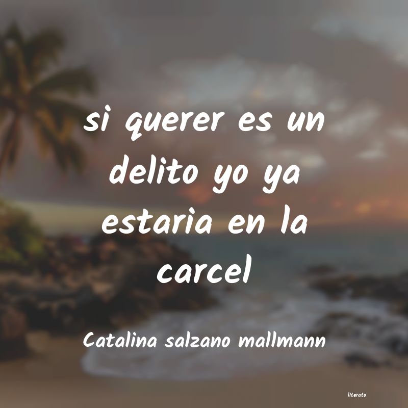 Frases de Catalina salzano mallmann