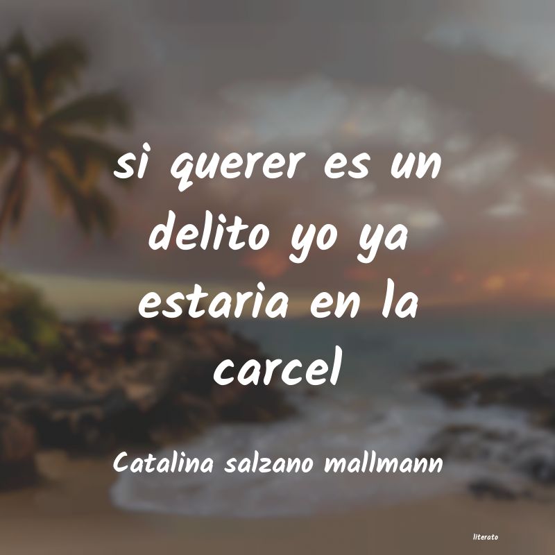 frases de Catalina salzano mallmann