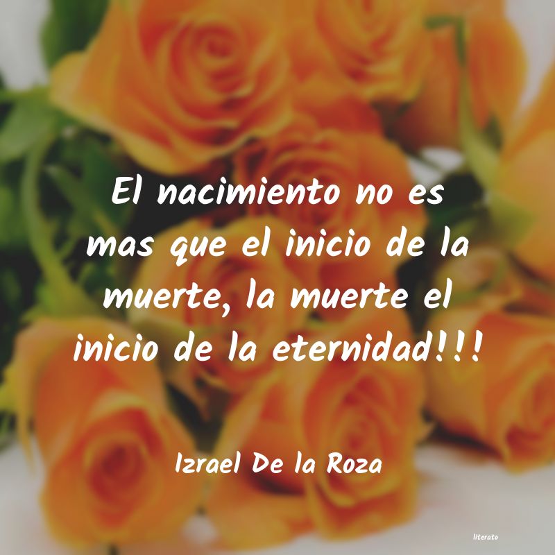 Frases de Izrael De la Roza