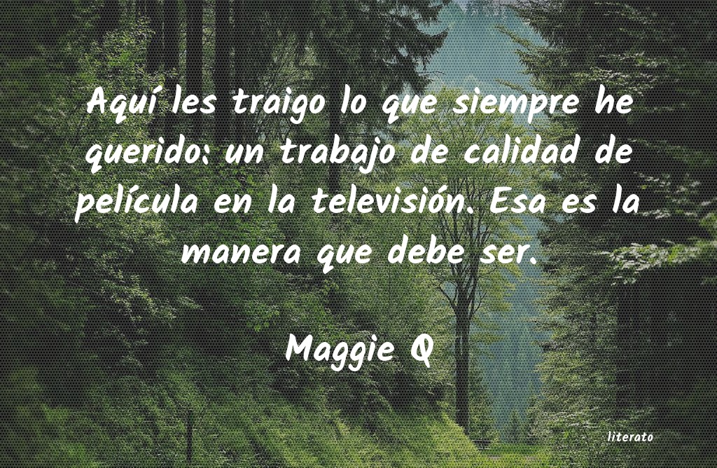 frases de Maggie Q