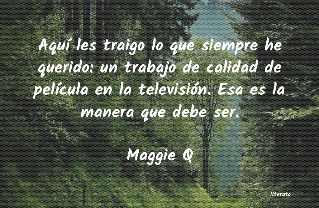 Frases de Maggie Q