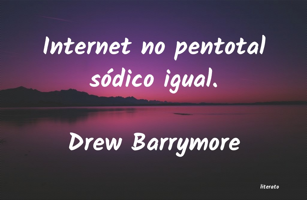 Frases de Drew Barrymore