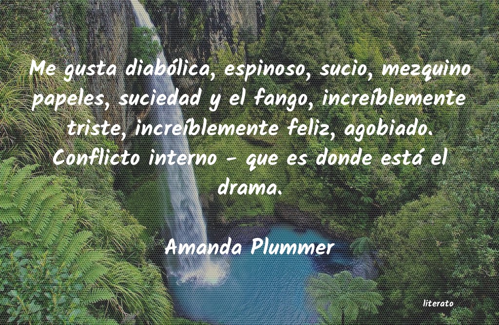 frases de Amanda Plummer
