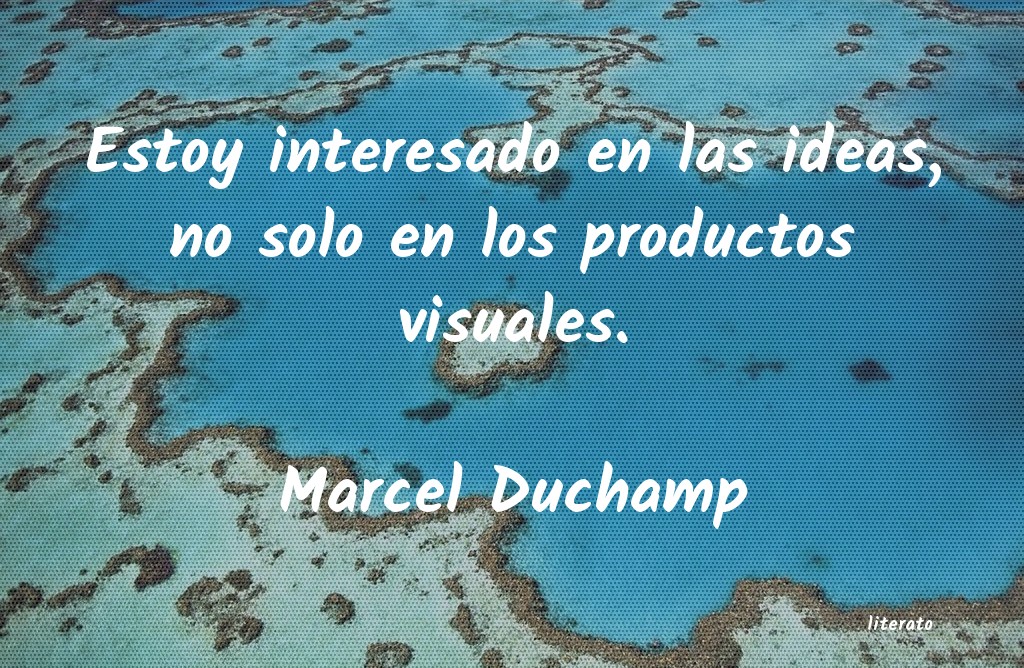 Frases de Marcel Duchamp