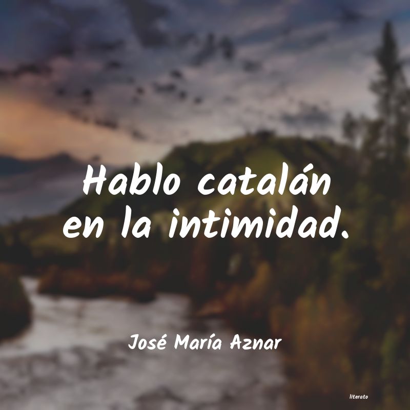 Frases de José María Aznar