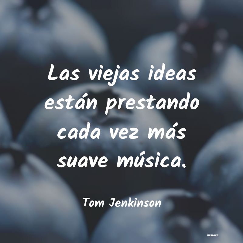 frases de Tom Jenkinson