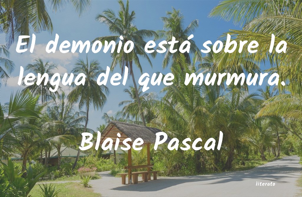 Frases de Blaise Pascal