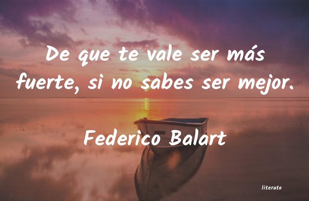 frases de Federico Balart