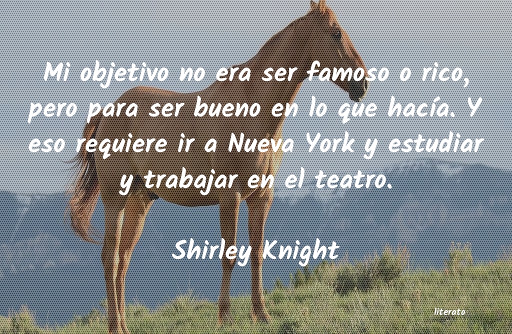 Frases de Shirley Knight