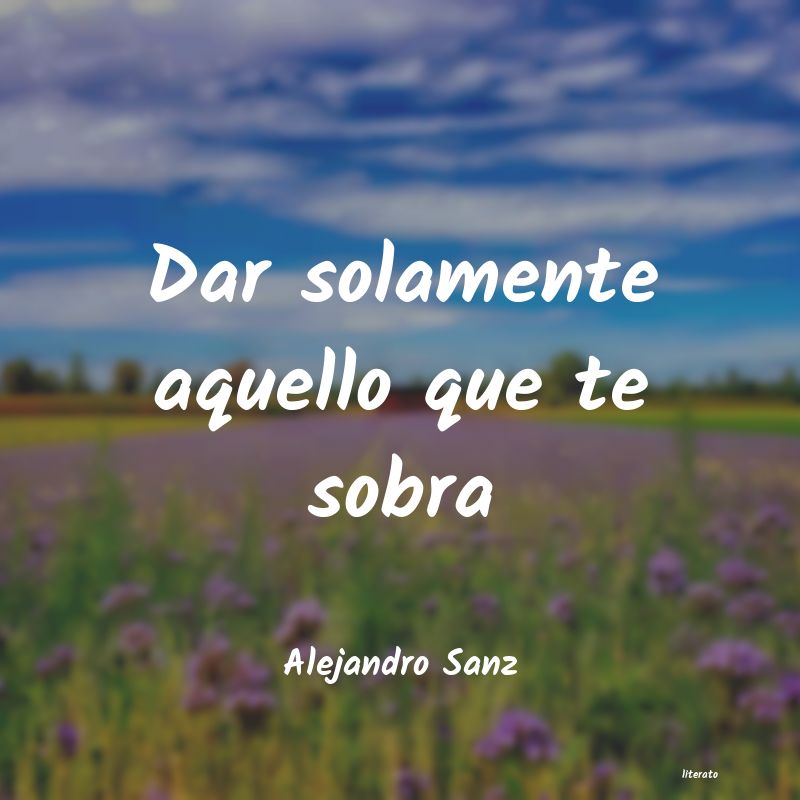 Frases de Alejandro Sanz