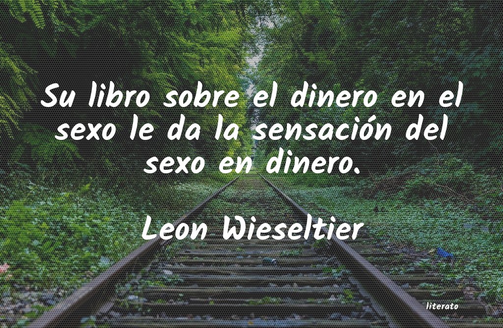 frases de Leon Wieseltier