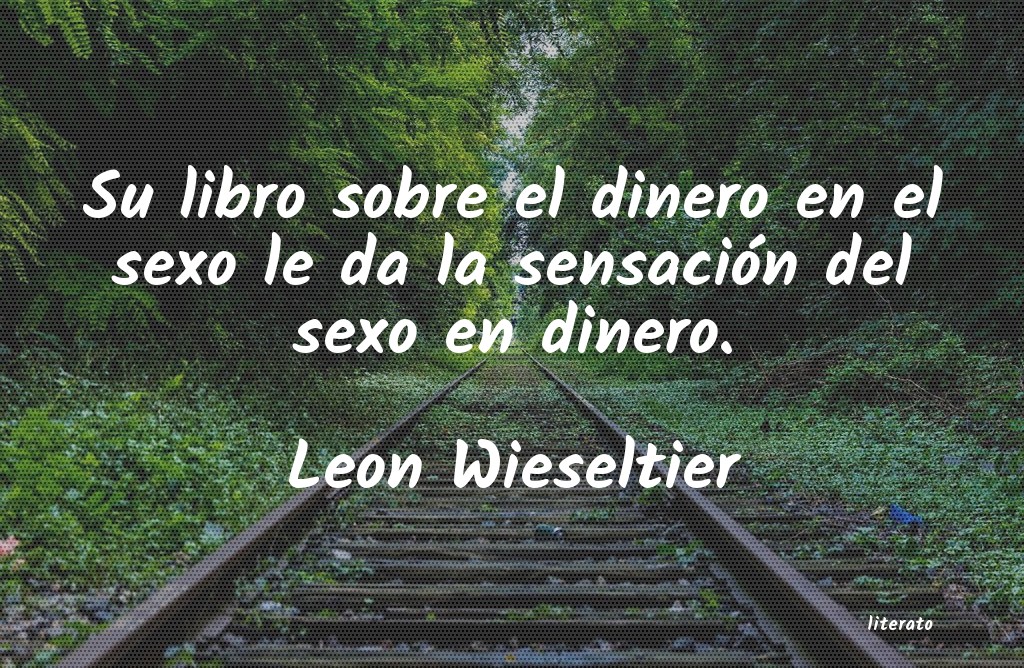 Frases de Leon Wieseltier