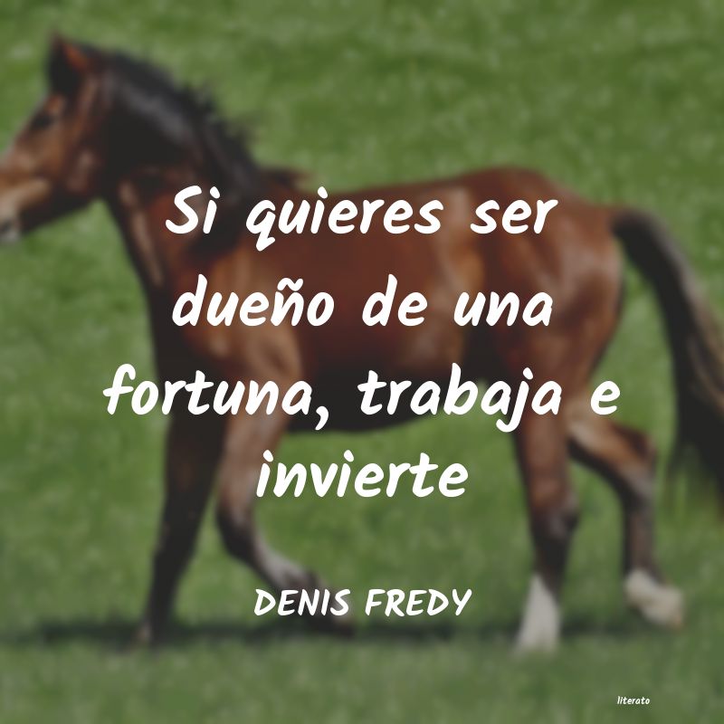 Frases de DENIS FREDY