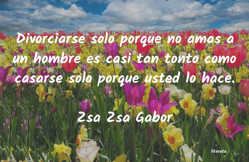 Frases de Zsa Zsa Gabor