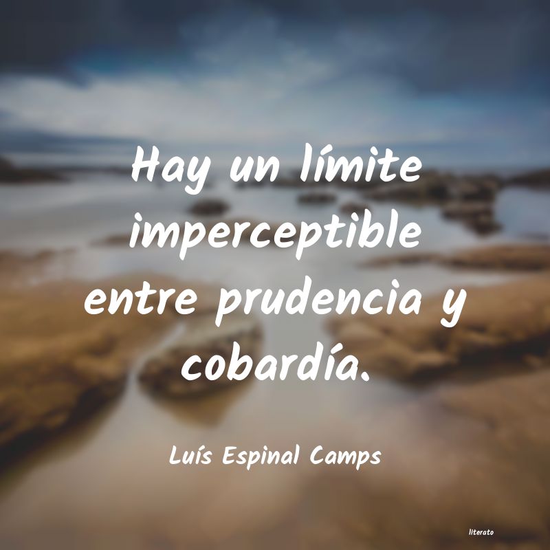 frases de LuÃs Espinal Camps