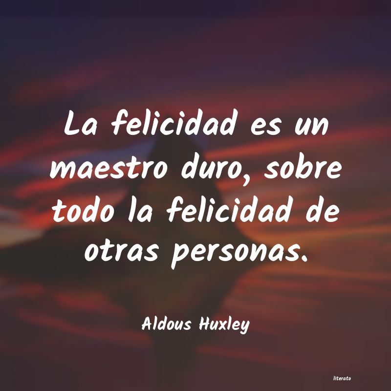 Frases de Aldous Huxley