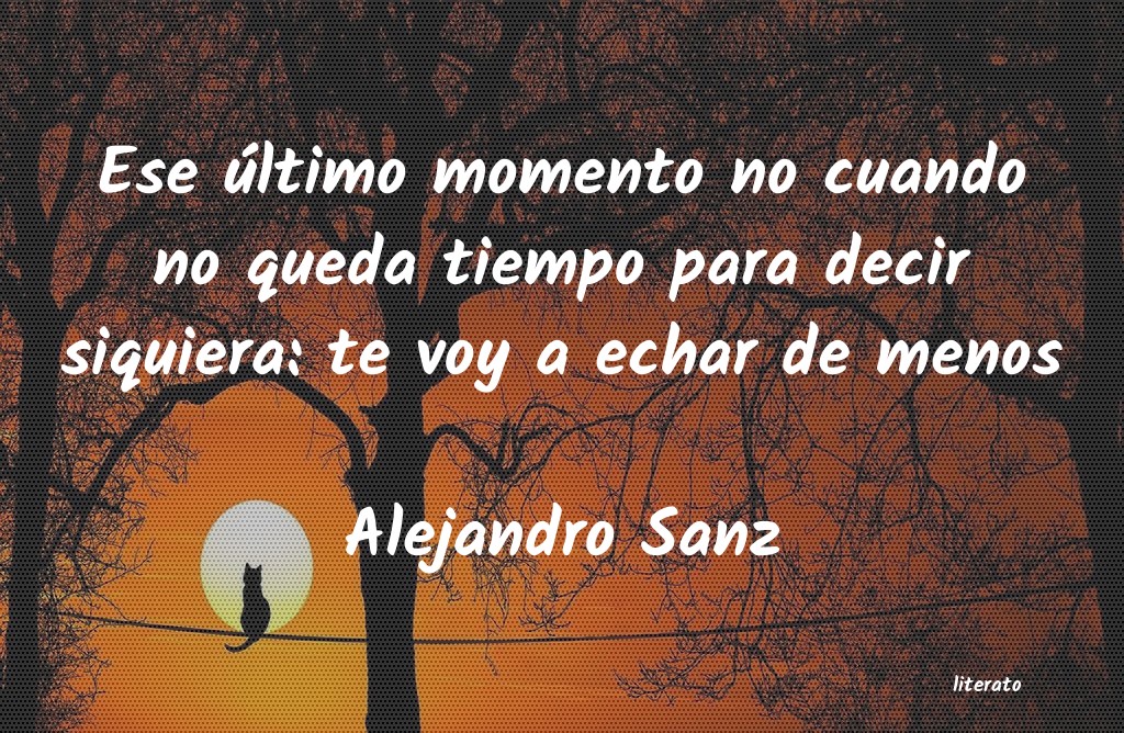 Frases de Alejandro Sanz