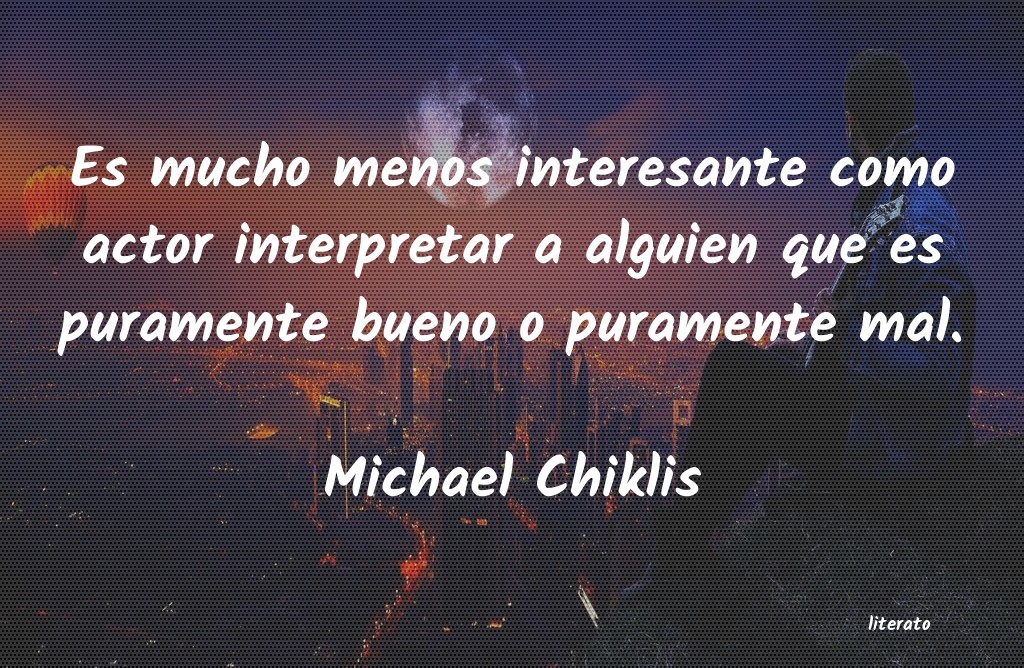 Frases de Michael Chiklis