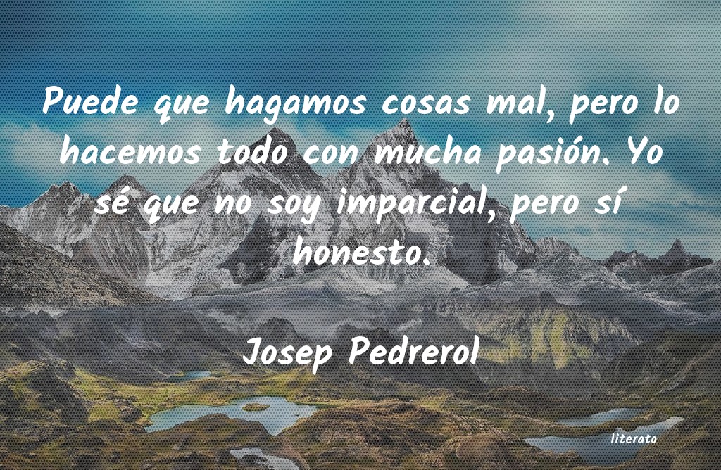 Frases de Josep Pedrerol