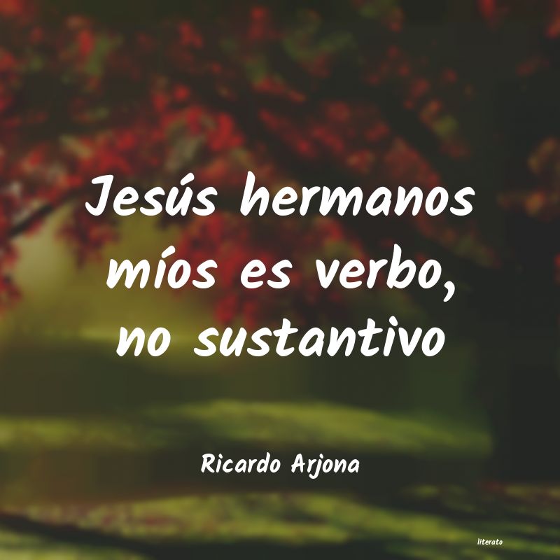 Frases de Ricardo Arjona