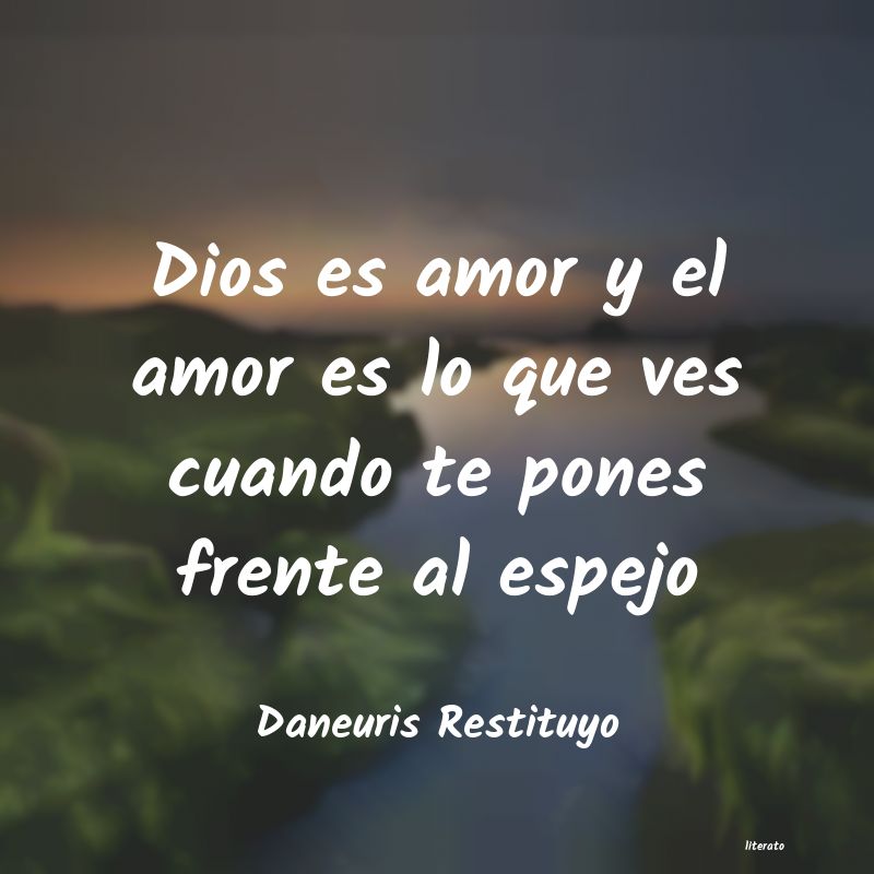 frases de Daneuris Restituyo