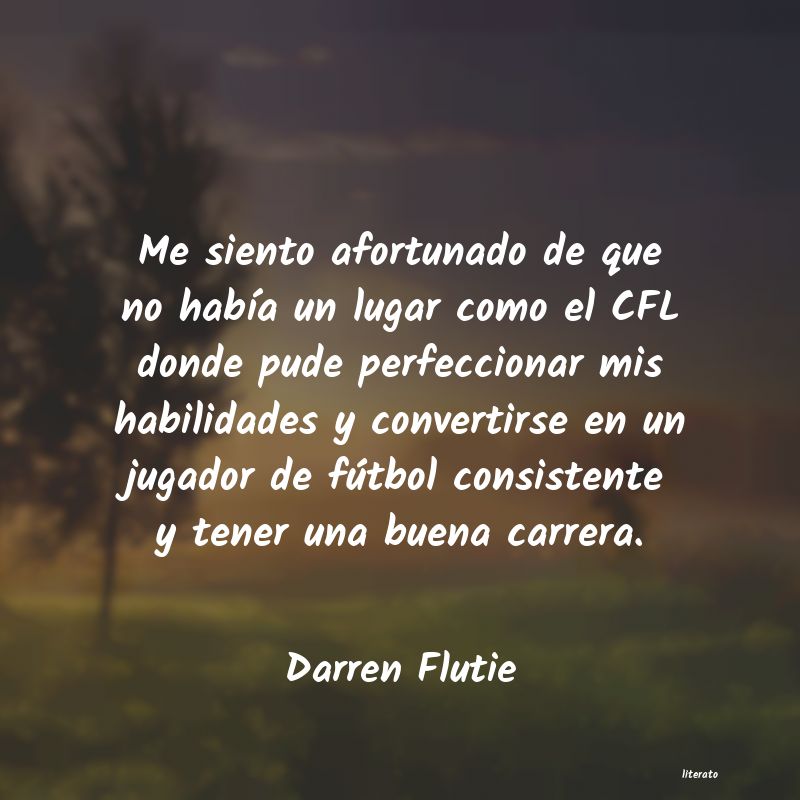 Frases de Darren Flutie