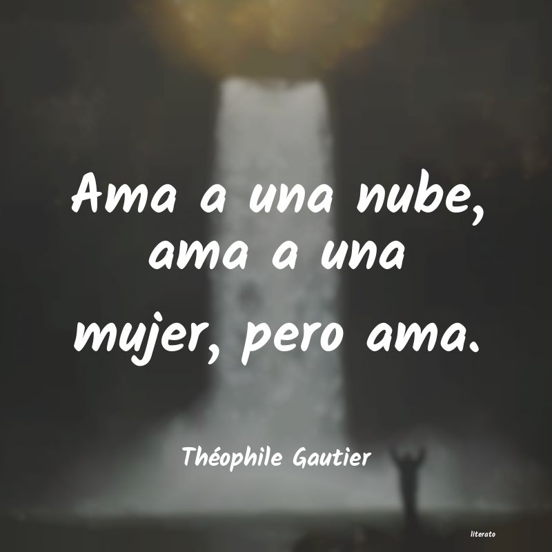 frases de ThÃ©ophile Gautier