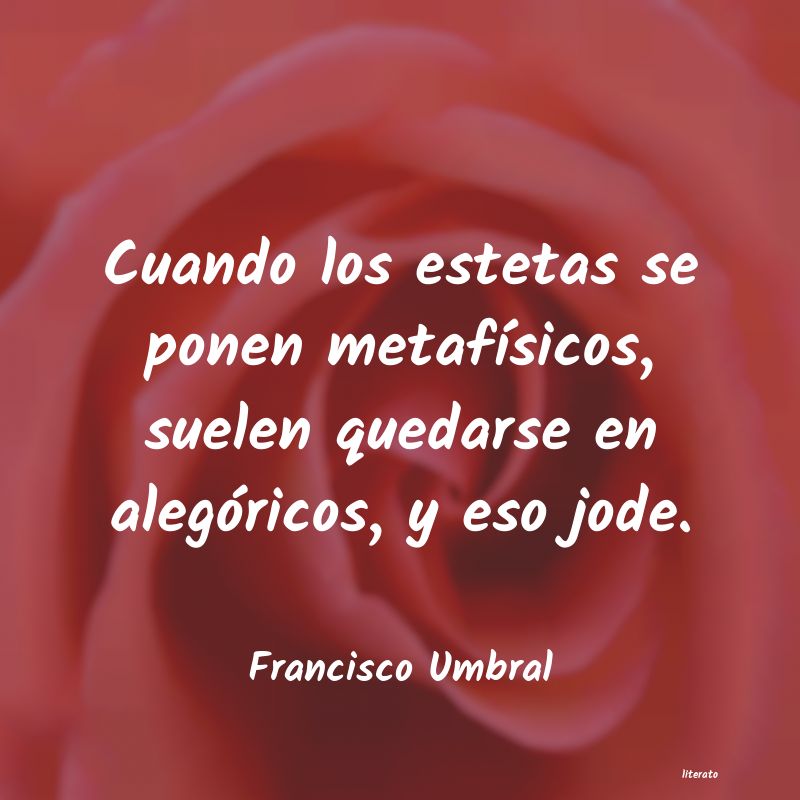 Frases de Francisco Umbral