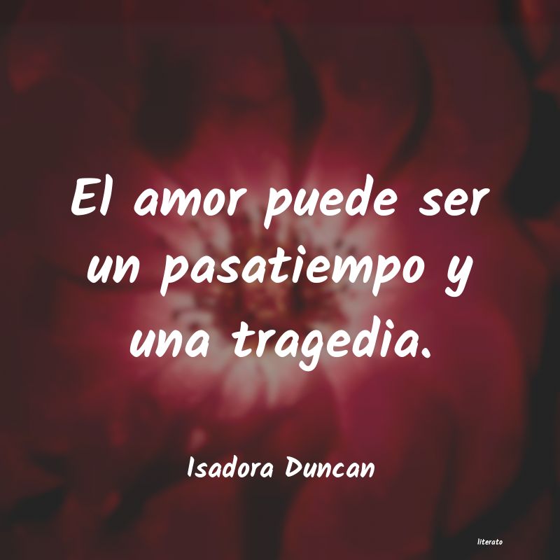 Frases de Isadora Duncan