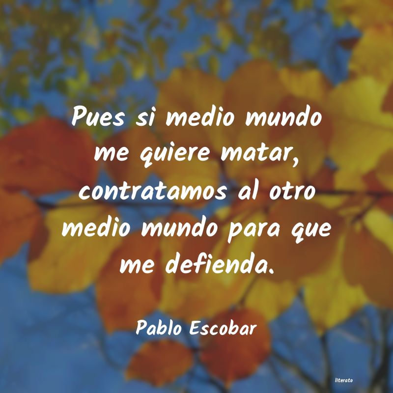 Frases de Pablo Escobar