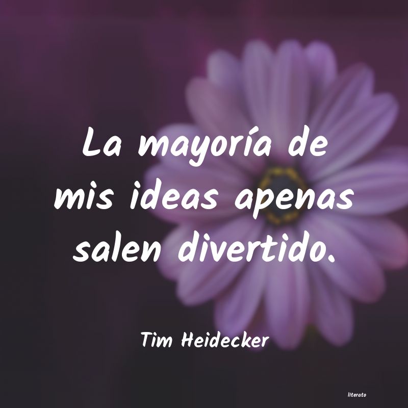 Frases de Tim Heidecker