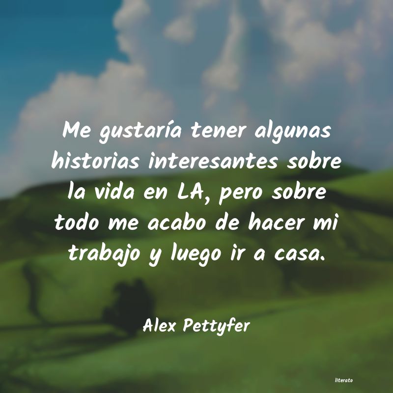 Frases de Alex Pettyfer