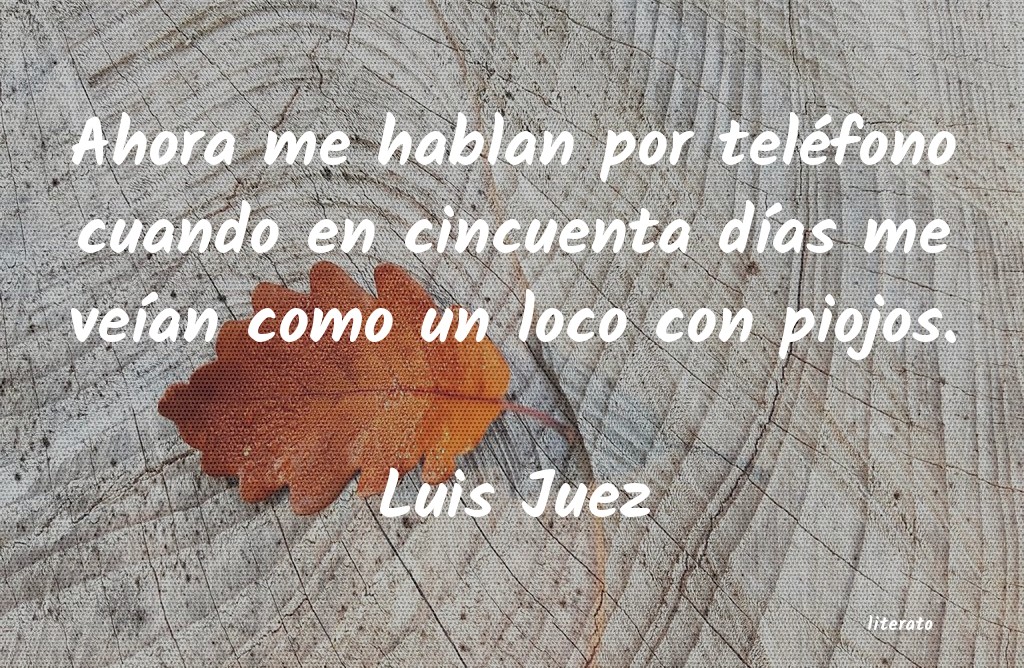 frases de Luis Juez