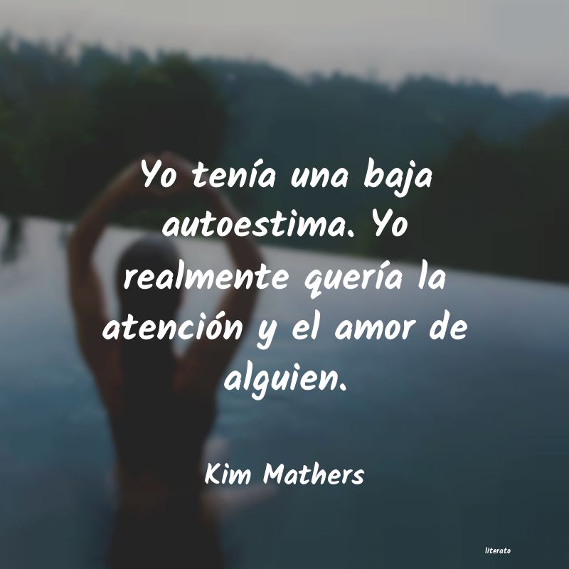 Kim Mathers: Yo tenía una baja autoestima.