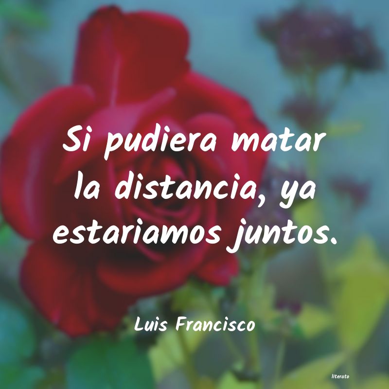 frases de Luis Francisco