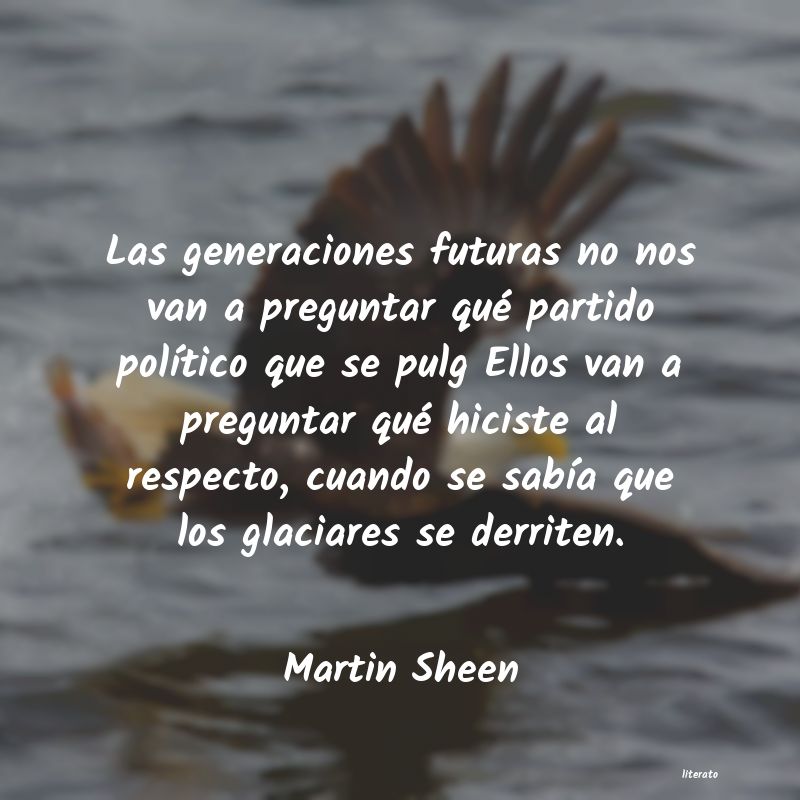 Frases de Martin Sheen