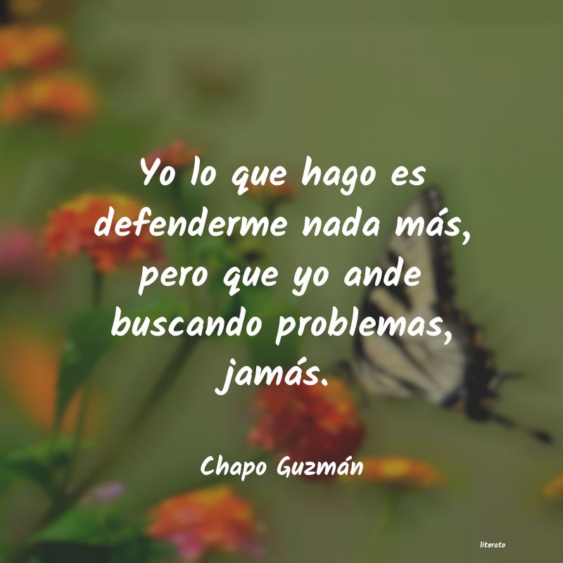 frases de Chapo Guzmán