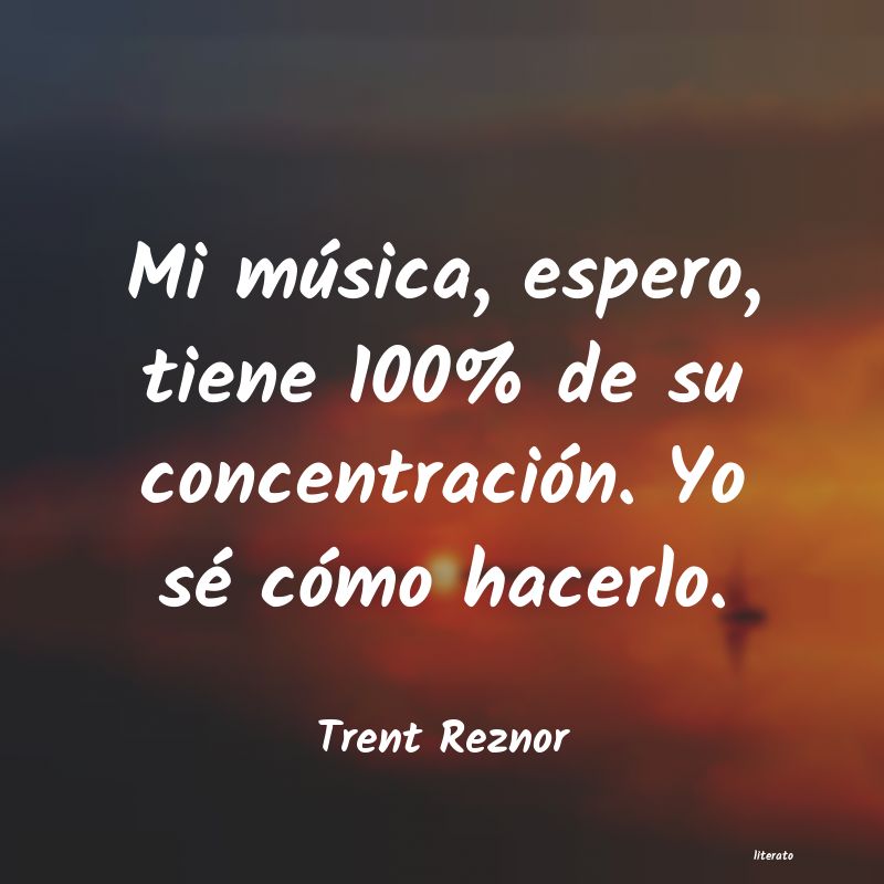 Frases de Trent Reznor