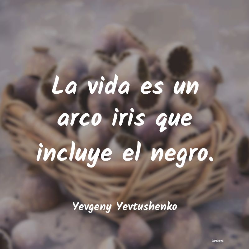 Frases de Yevgeny Yevtushenko