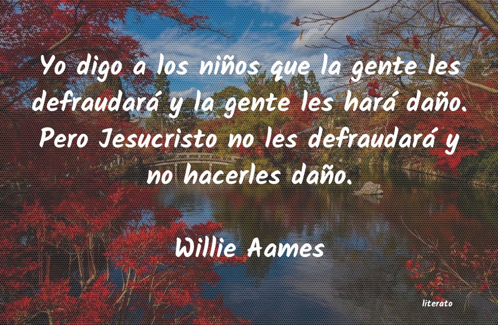 Frases de Willie Aames