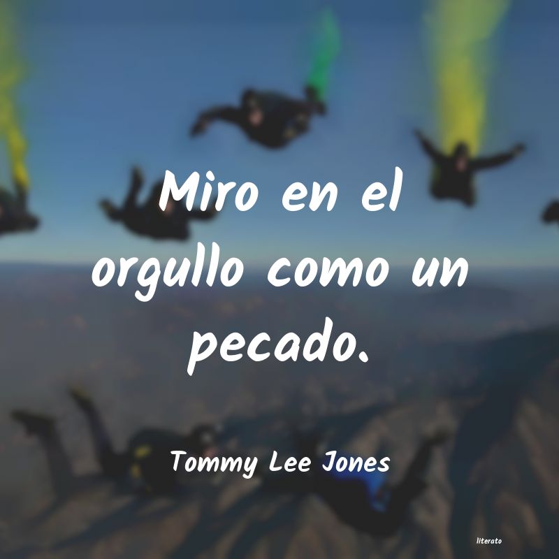 frases de Tommy Lee Jones
