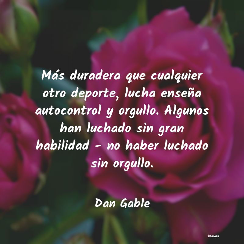 Frases de Dan Gable