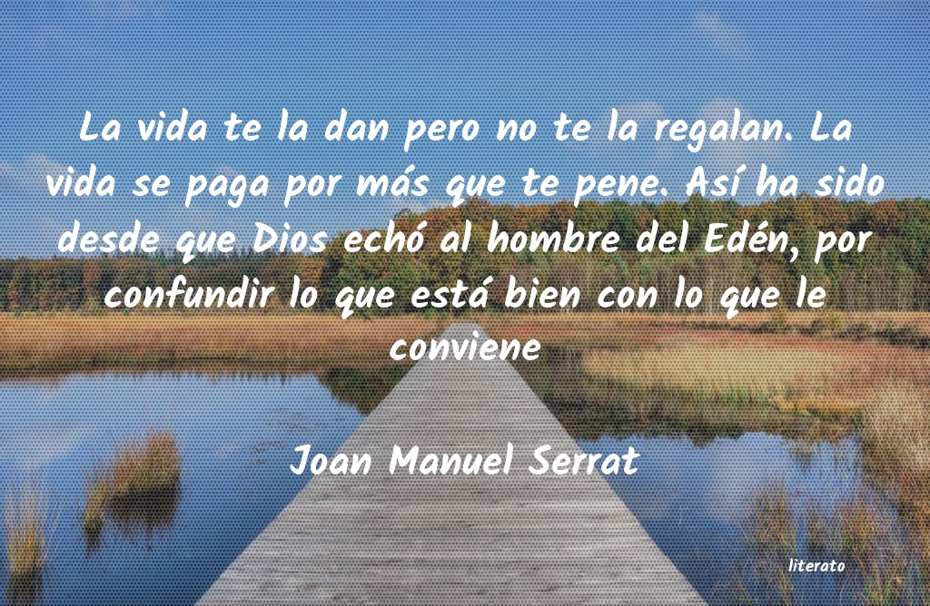 frases de Joan Manuel Serrat