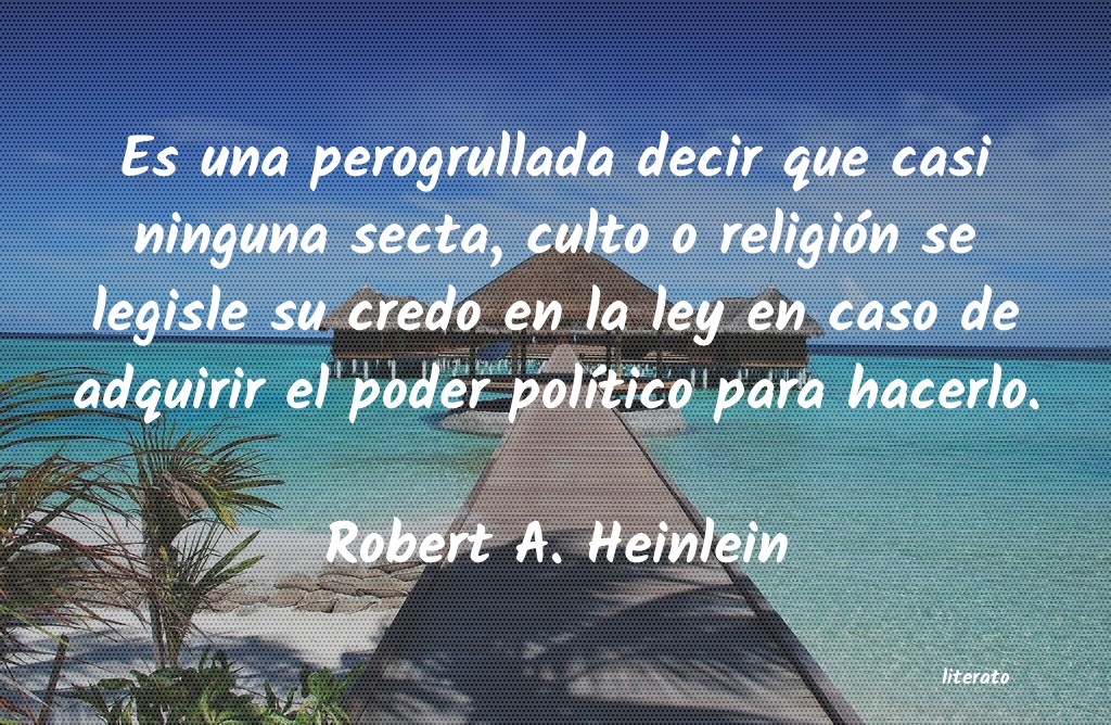 Frases de Robert A. Heinlein