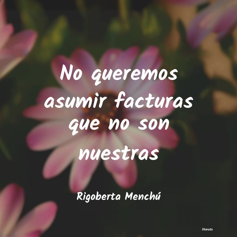 Frases de Rigoberta Menchú