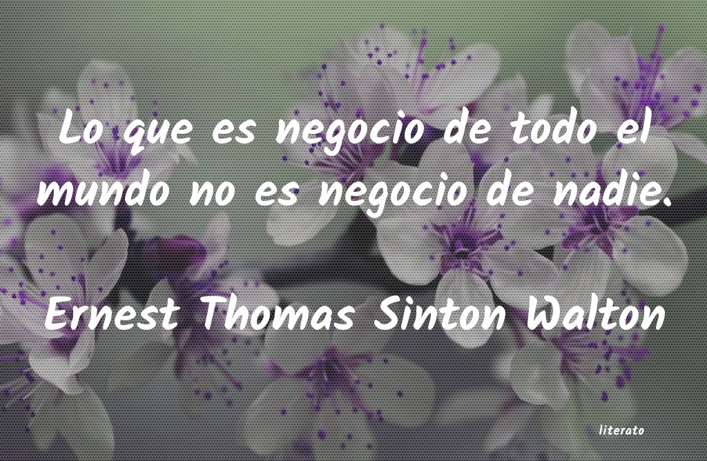 frases de Ernest Thomas Sinton Walton