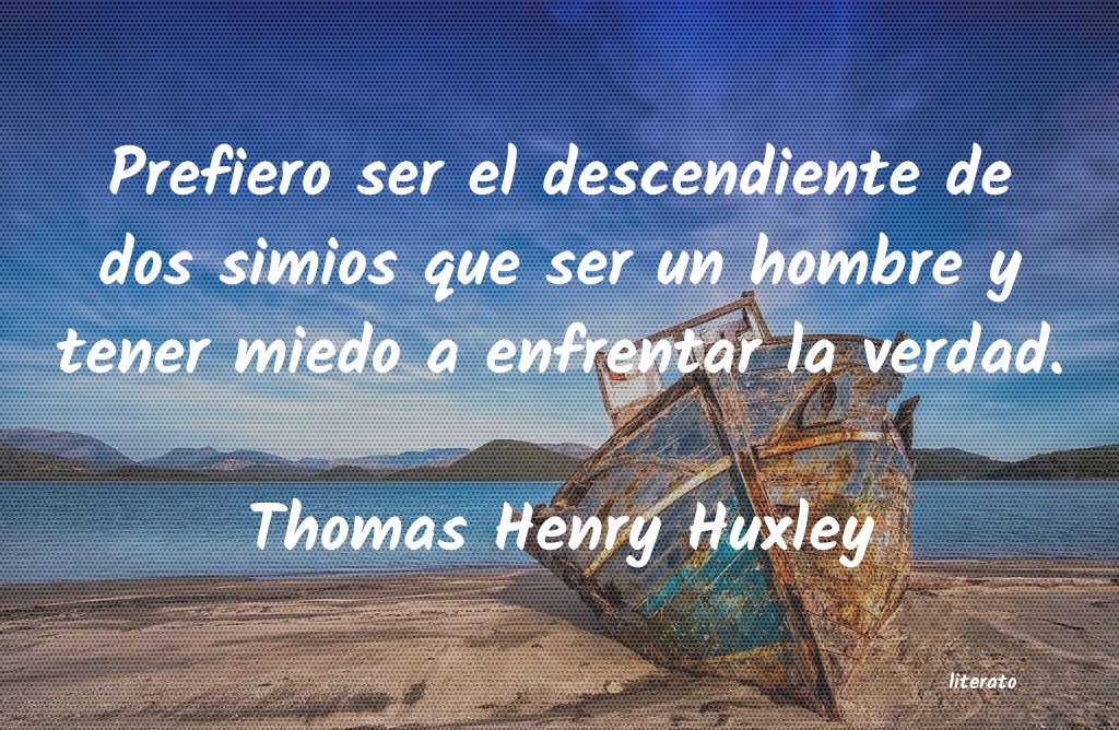 Frases de Thomas Henry Huxley