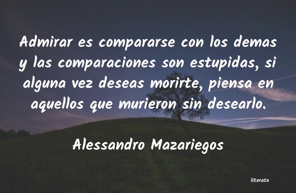 Frases de Alessandro Mazariegos