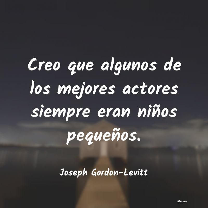 Frases de Joseph Gordon-Levitt