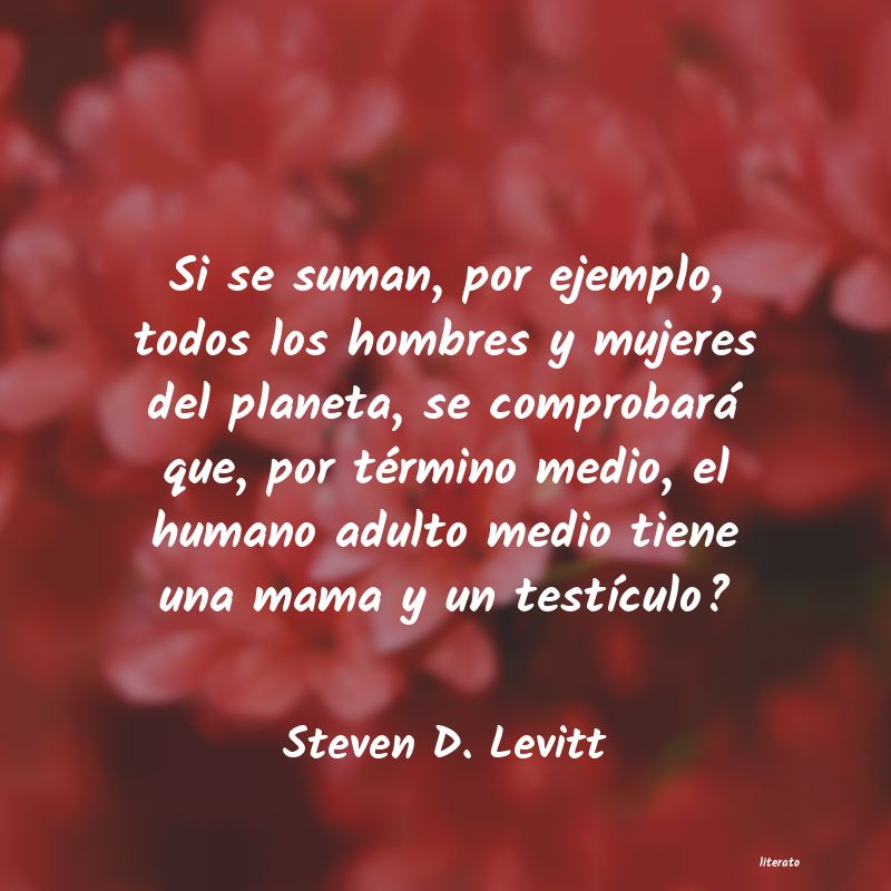 Frases de Steven D. Levitt